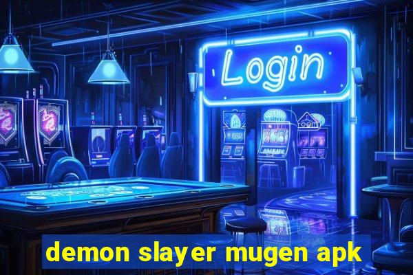 demon slayer mugen apk